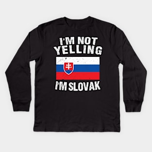 I'm Not Yelling I'm Slovak Kids Long Sleeve T-Shirt